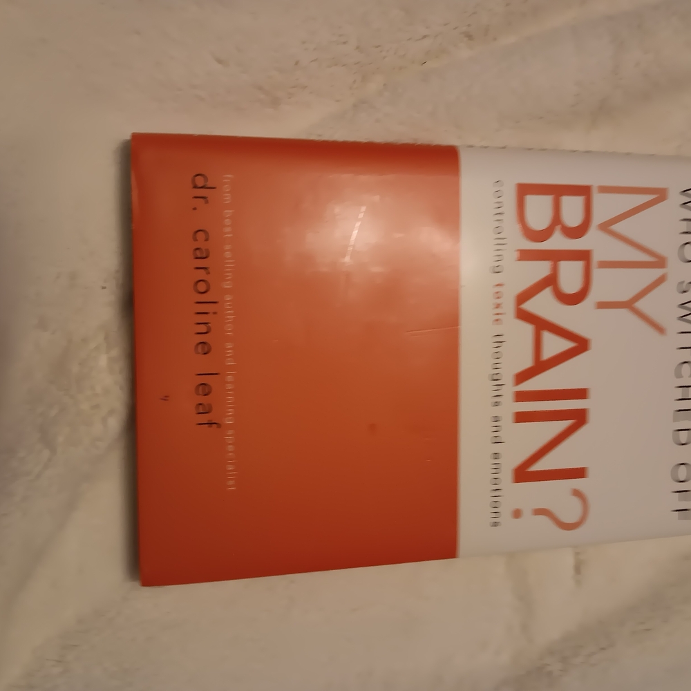 Who Switched Off My Brain  By Dr. Carolyn Leaf